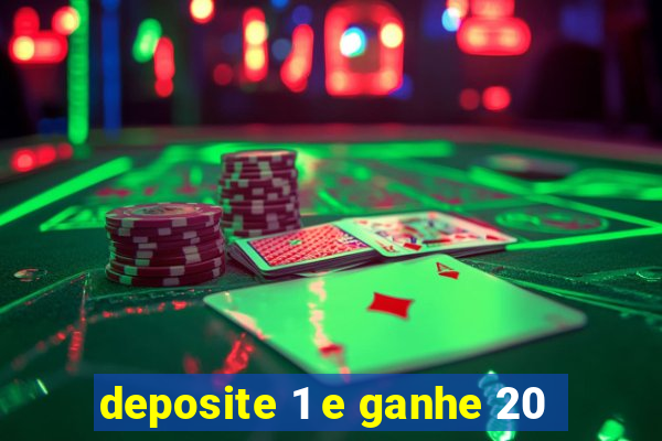 deposite 1 e ganhe 20